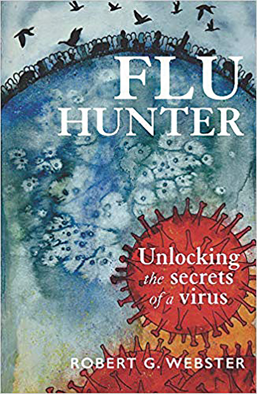 Flu Hunter: Unlocking the Secrets of a Virus