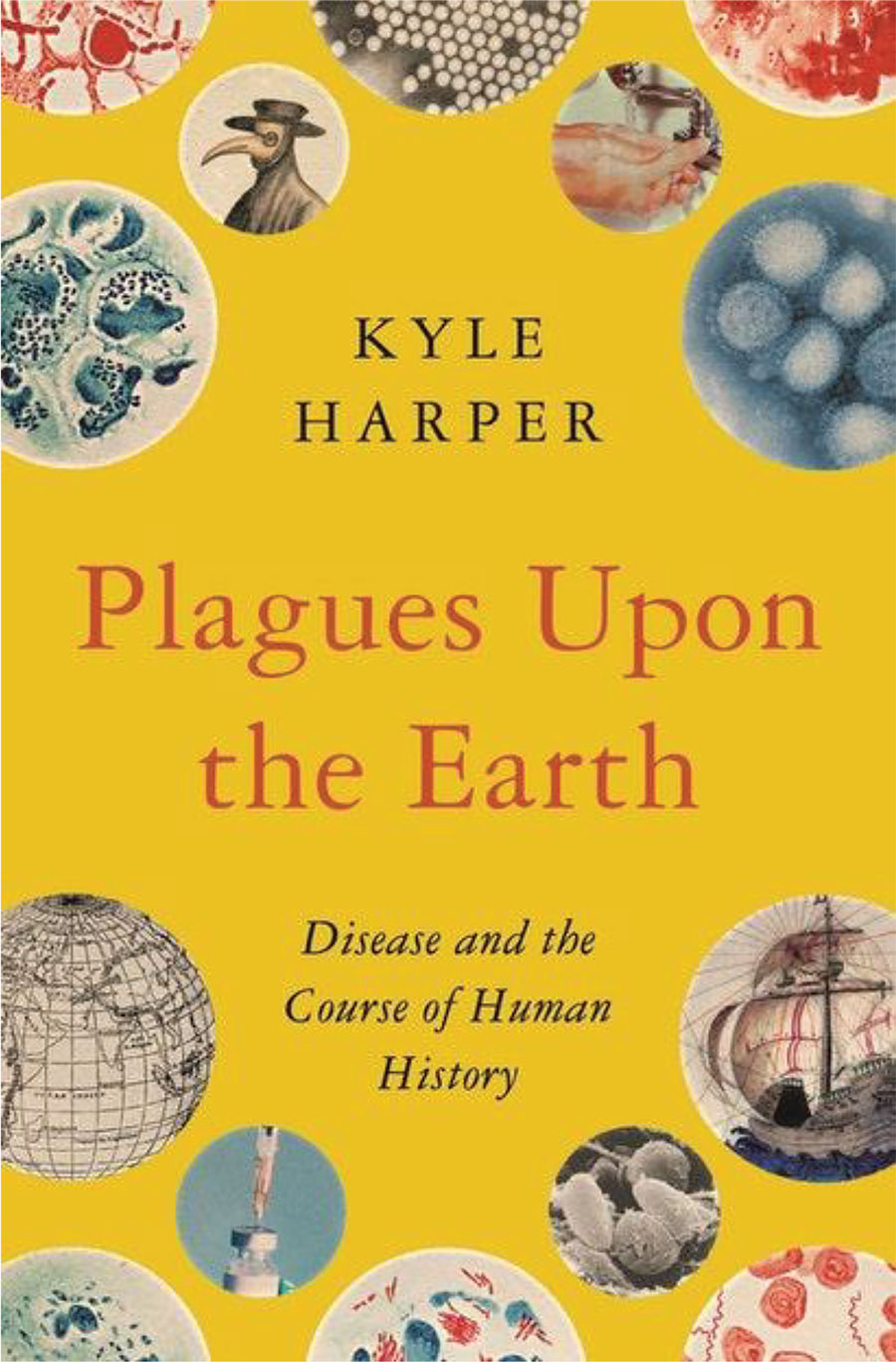 Plagues Upon the Earth: Disease and the Course of Human History